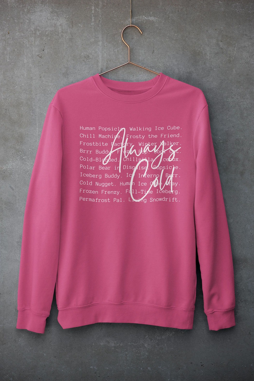 Thumbnail: Always Cold Descriptive Sweatshirt