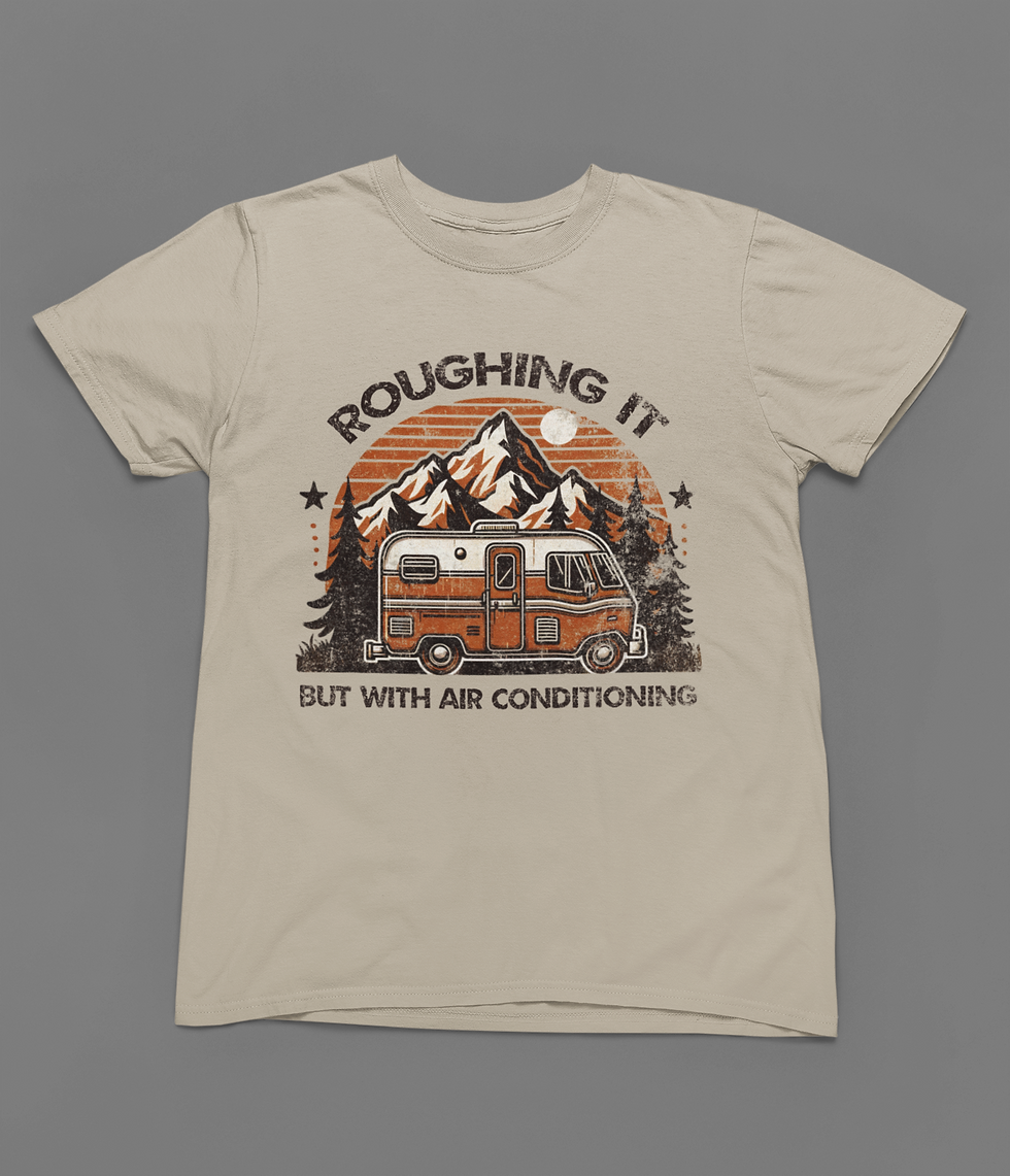 Thumbnail: Roughing It But With Air Conditioning Tshirt