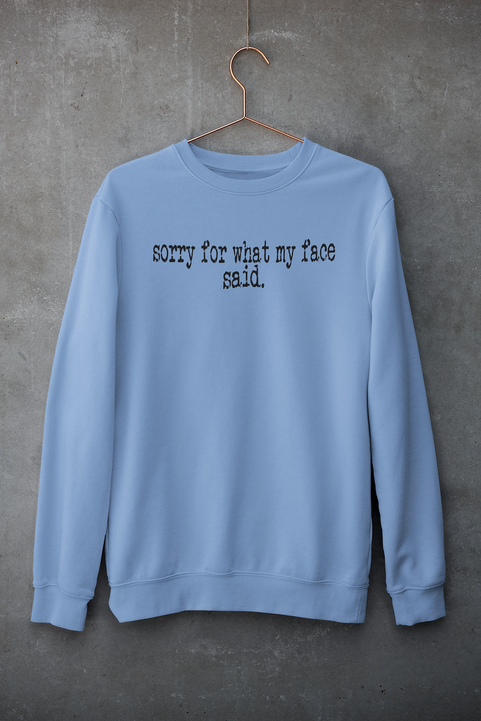 Thumbnail: Sorry For What My Face Said  Tshirt or Sweatshirt