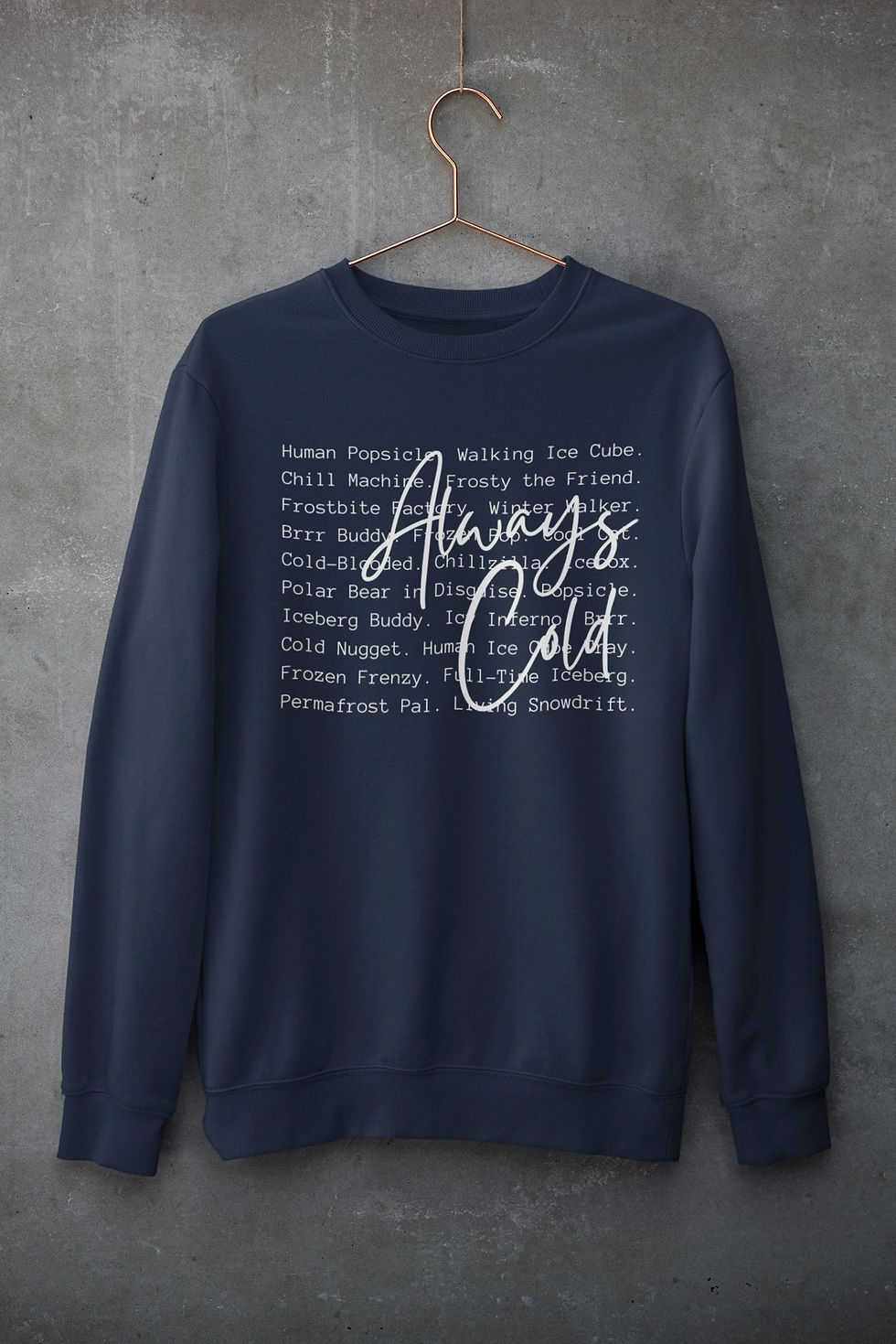 Thumbnail: Always Cold Descriptive Sweatshirt