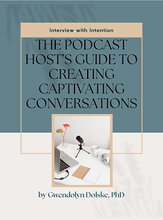 Interview with Intention by Gwendolyn Dolske, a practical guide to asking thoughtful podcast interview questions and creating