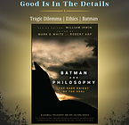 Batman and Philosophy by Mark D White, guest on Good Is In The Details Philosophy podcast
