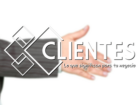 ¿Qué tan importantes son los Clientes para tu negocio?