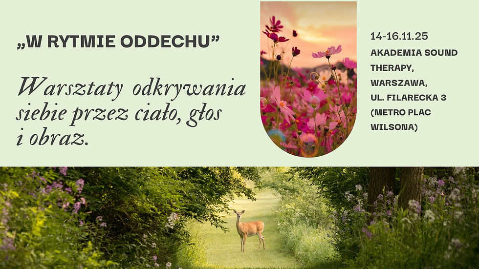 "W RYTMIE ODDECHU - WARSZTATY ODKRYWANIA SIEBIE PRZEZ CIAŁO, GŁOS I OBRAZ"