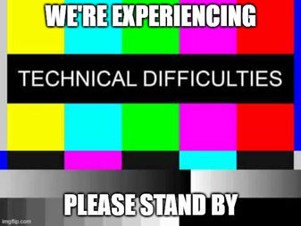 Please Stand By