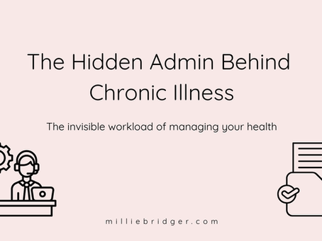The Hidden Admin Behind Chronic Illness