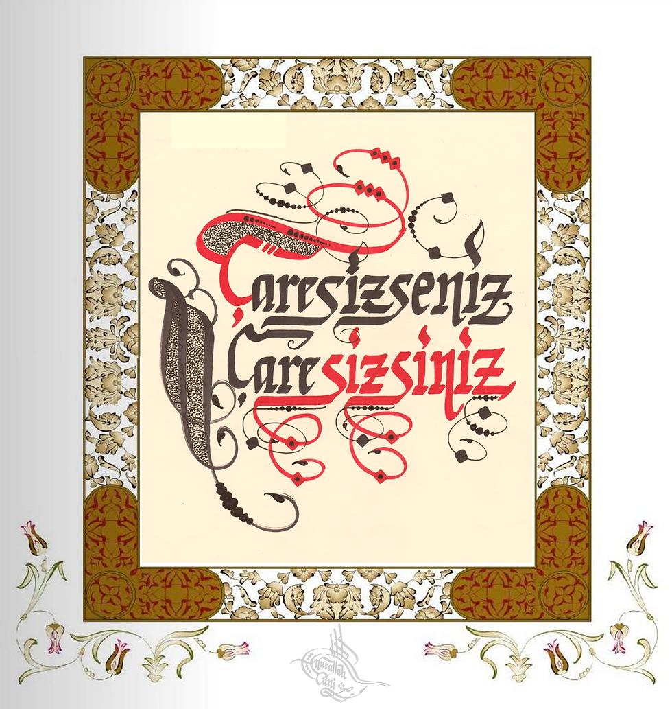 ÇARESİZSENİZ..