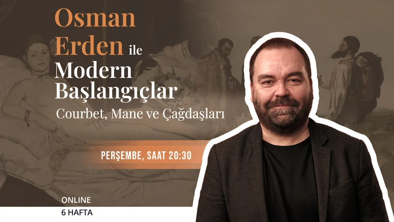 Osman Erden ile Modern Başlangıçlar: Courbet, Manet ve Çağdaşları