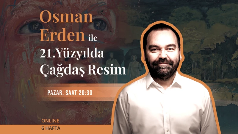 Osman Erden ile 21. Yüzyılda Çağdaş Resim