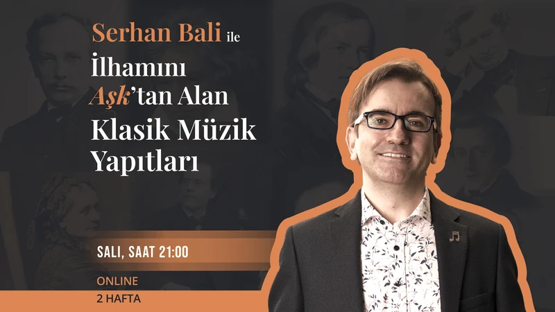 Serhan Bali ile İlhamını Aşk’tan Alan Klasik Müzik Yapıtları