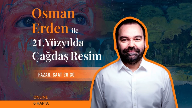 Osman Erden ile 21. Yüzyılda Çağdaş Resim