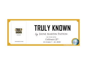 Truly Known by Jayne Martin Patton