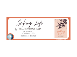 Seeking Life by Brianna Holifield