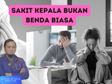 Doktor explain: Ingatkan sakit kepala biasa, rupanya...