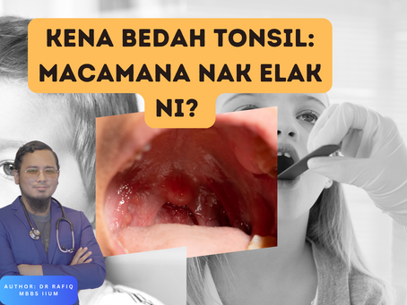 Doktor explain: Tonsil bengkak? Bagaimana nak elak kena operate ni??