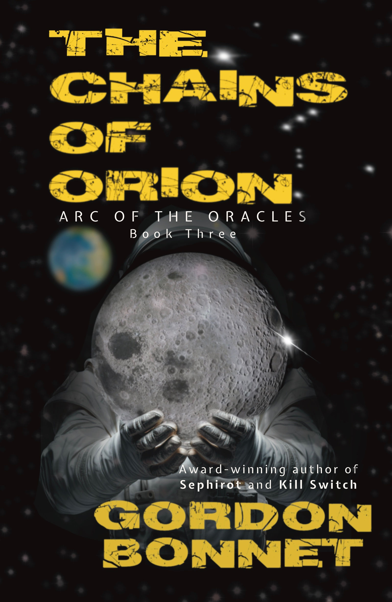 The Chains of Orion, Book Three of the Arc of the Oracles trilogy, post-apocalyptic fiction by Gordon Bonnet