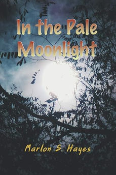 Marlon S. Hayes, “In the Pale Moonlight"