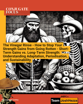 The Vinegar Rinse - How to Stop Your Strength Gains from Going Rotten - Short-Term Gains vs. Long-Term Strength: Understanding Adaptation, Periodisation, and Sustainability