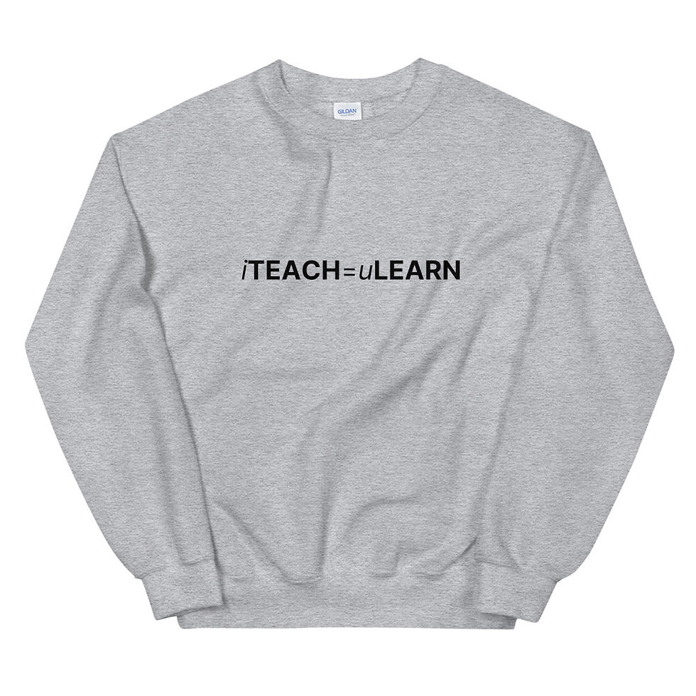 iTeach = uLearn Unisex Sweatshirt