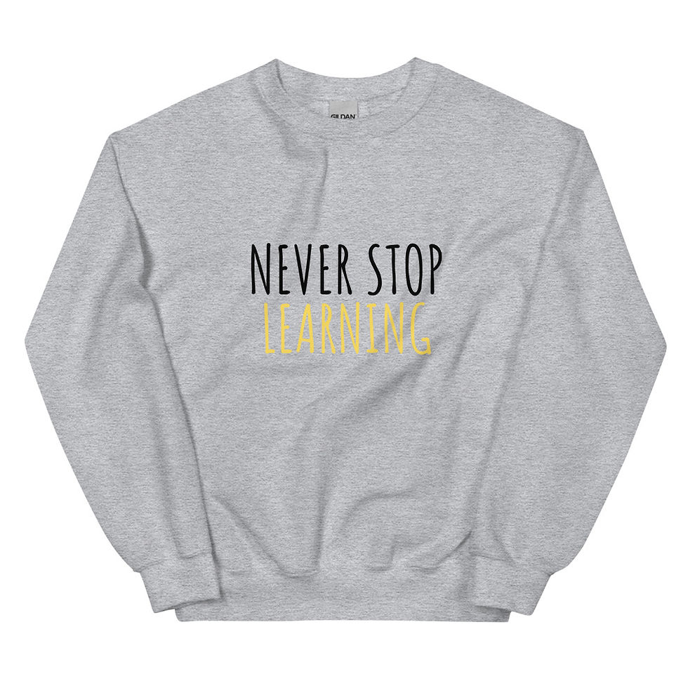 Never Stop Learning (Black) Unisex Sweatshirt