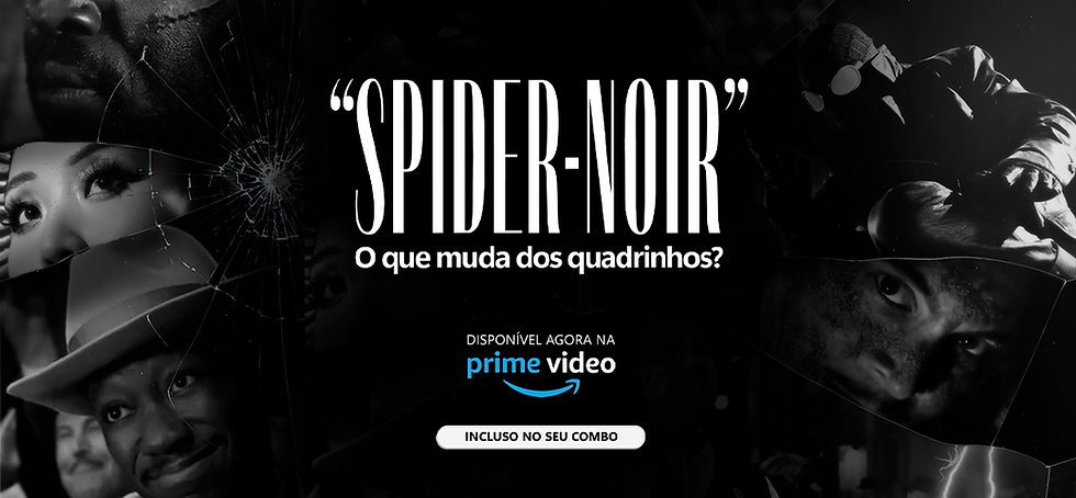Spider Noir: O que muda dos quadrinhos; Prime Video; Homem Aranha; HQ