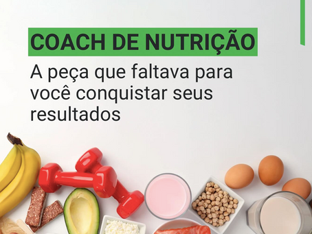 Coaching de Nutrição: A peça que faltava para você conquistar seus resultados