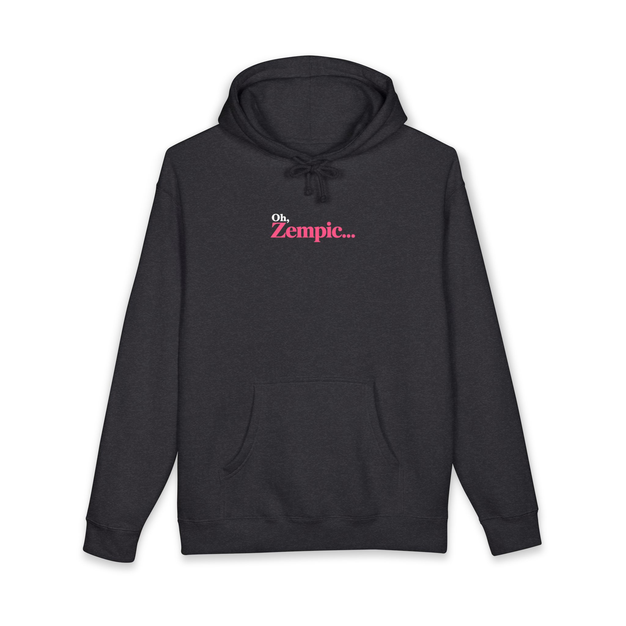 Oh, Zempic Pullover Hoodie — Graphic Sweatshirt