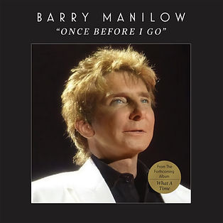 Manilow Once Before I Go New Single