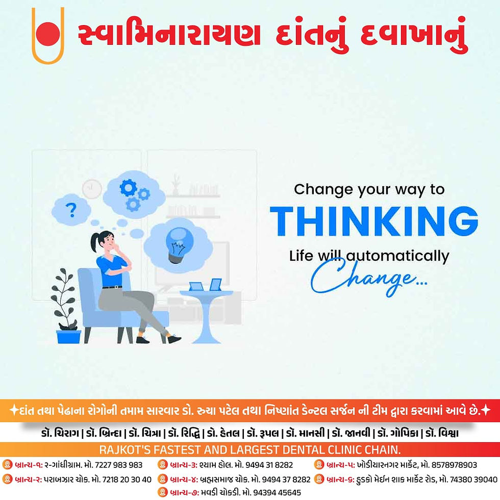 🦷✨ Change your way to THINKING… Life will automatically Change!