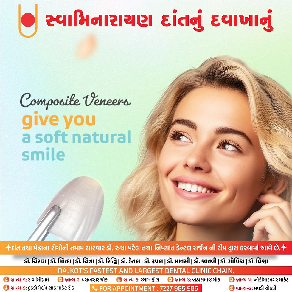 ✨ Get that soft, natural smile you've always dreamed of with Composite Veneers at Swaminarayan Dental Clinic – the fastest and largest growing dental clinic chain in Saurashtra & Kutch, Gujarat! 🦷🌟