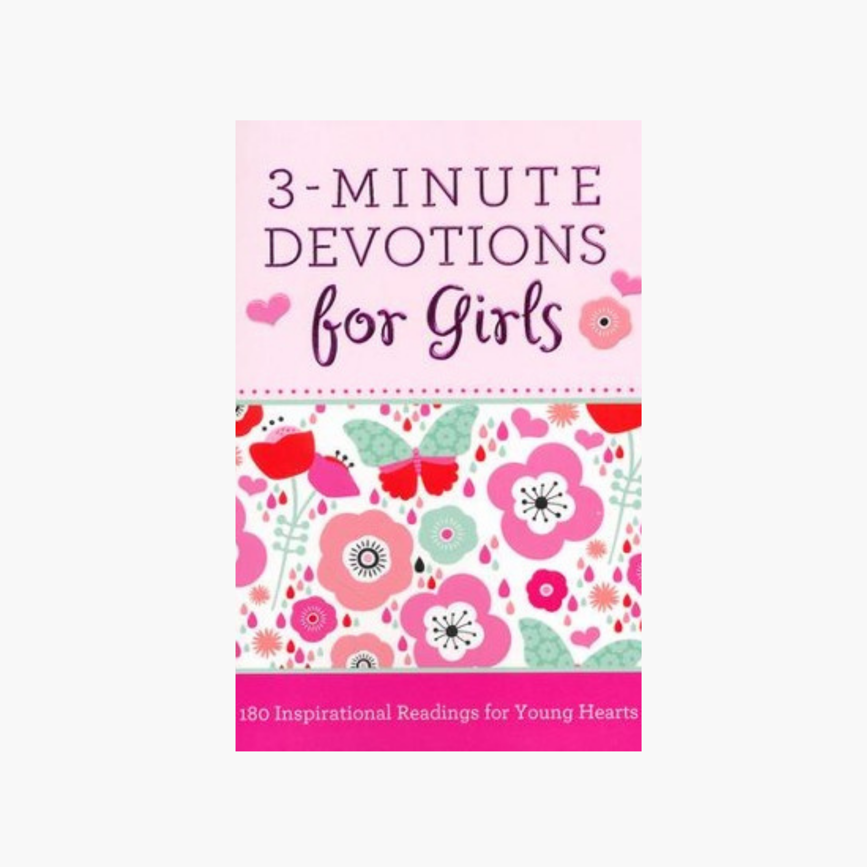 3-Minute Devotions for Girls: 180 Inspirational Readings for Young Hearts
