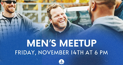 MEN’S MEETUP FRIDAY, OCTOBER 17 TH AT 6 PM (1).png
