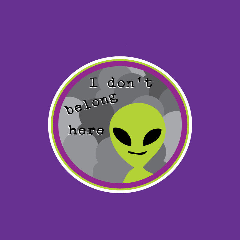 image of a sticker with an alien, and text that reads "I don't belong here"