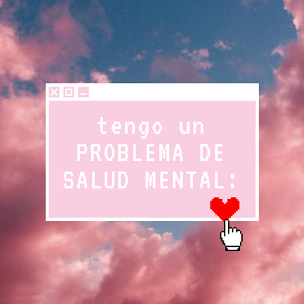 Tengo un problema de salud mental
