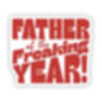 Father of the Freaking Year! sticker