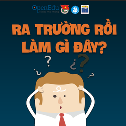 RA TRƯỜNG RỒI LÀM GÌ ĐÂY
