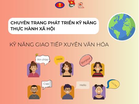 CHUYÊN TRANG PHÁT TRIỂN KỸ NĂNG THỰC THÀNH XÃ HỘI - KỸ NĂNG GIAO TIẾP XUYÊN VĂN HÓA