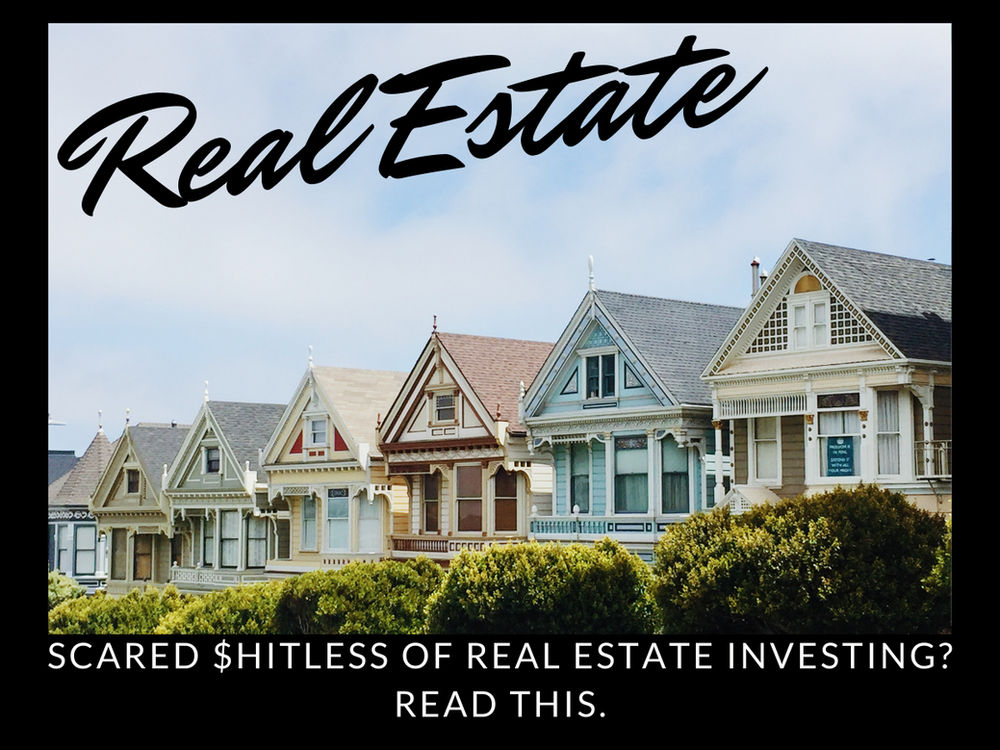 Scared Hitless Of Real Estate Investing Read This