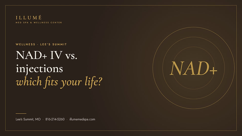 NAD+ IV vs injections at Illumé Med Spa, Lee's Summit MO