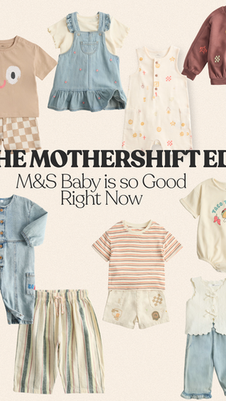 Various colorful baby clothes, including shirts, overalls, and rompers, are displayed on a light background. Text: "THE MOTHERSHIFT EDIT: M&S Baby is so Good Right Now."