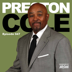 Episode 47 - Preston Cole