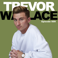 Episode 9 - Trevor Wallace
