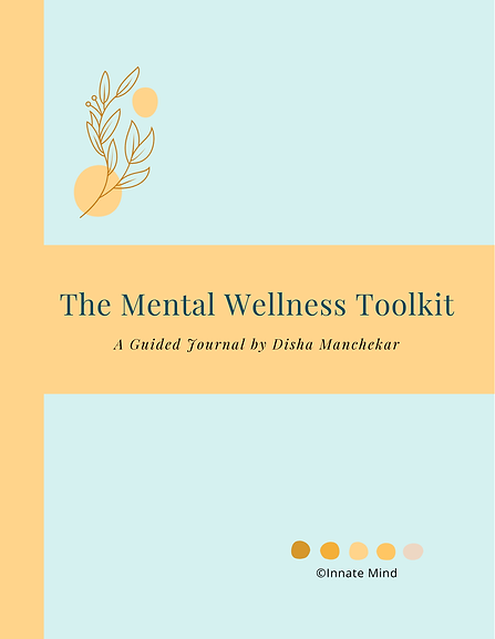The Mental Wellness Toolkit designed by Ms Disha Manchekar (Psychologist & Founder of Innate Mind) is a guided journal for high-performing adults. It has simplified language, reflective prompts and planner space that makes it easier to begin the mental wellness journey.