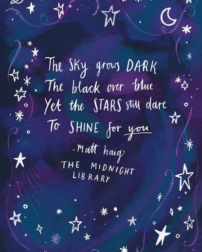 A digital illustration of a quote from 'The Midnight Library', written by Matt Haig. It reads, "The sky grows dark, the black over blue yet the stars still dare to shine for you."