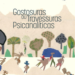GOSTOSURAS OU TRAVESSURAS PSICANALÍTICAS