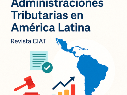 Así cambian las Administraciones Tributarias en América Latina