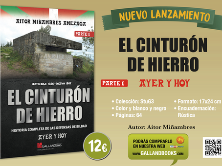 El Cinturón de Hierro. Historia completa de las defensas de Bilbao