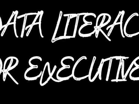 The Best Approaches to Teach Data Literacy to Executives