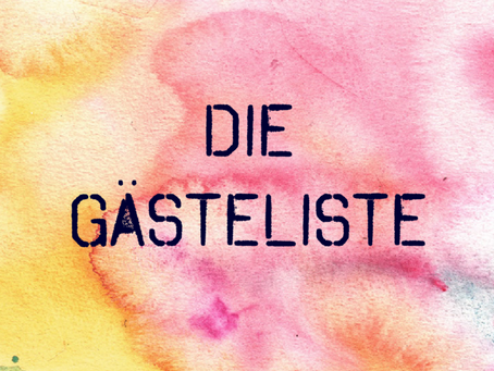 DIE GÄSTELISTE 📝📝📝📝📝