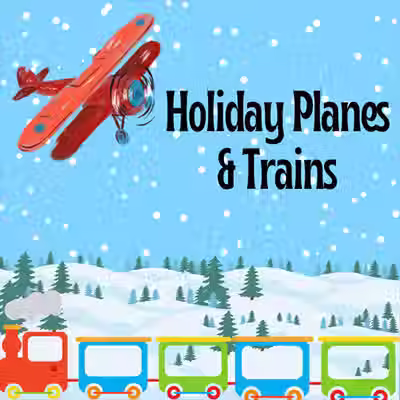 Holiday Trains and Planes